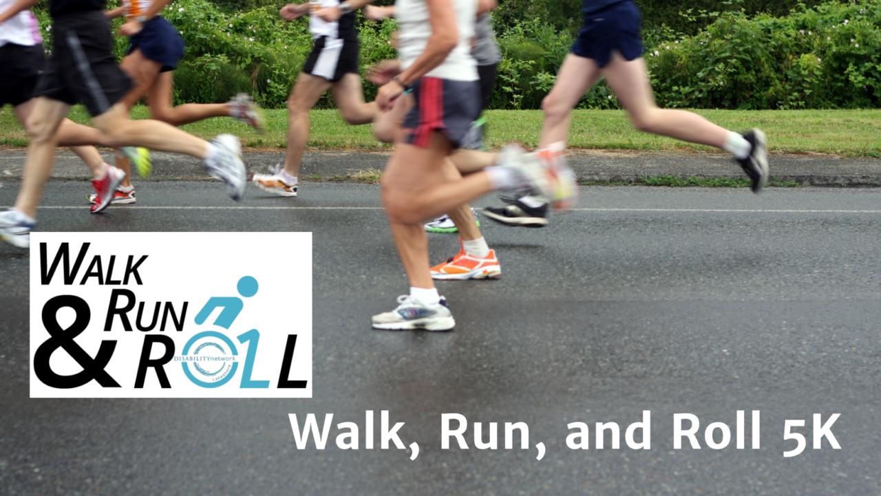 Walk, Run & Roll 5K Info and Race Signup! Disability Network/Lakeshore